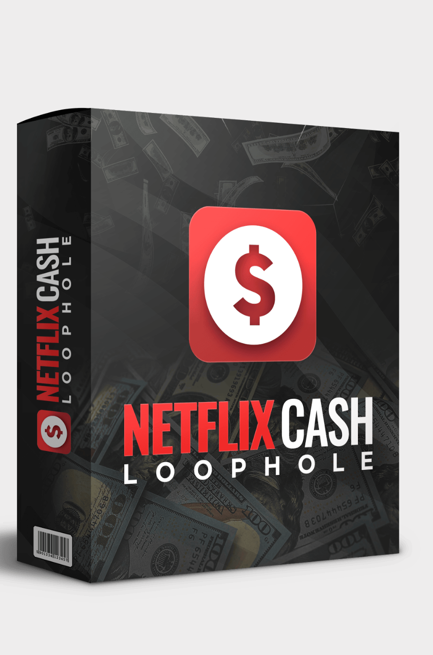 NETFLIX CASH LOOPHOLE
